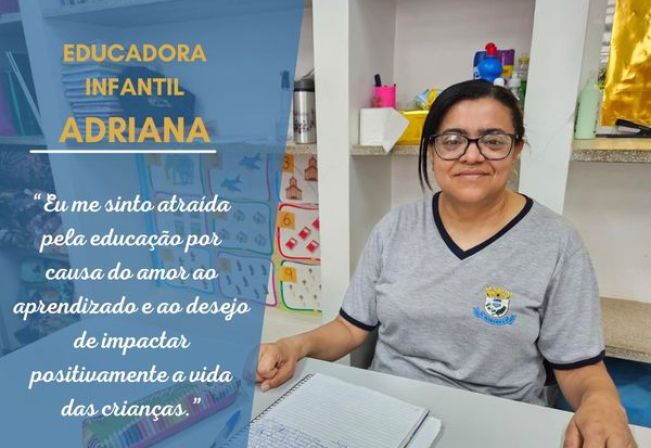 Conheça : Educadora Infantil Adriana